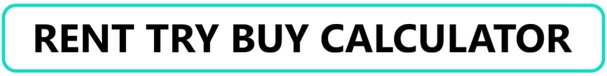 Rent Try Buy Calculator